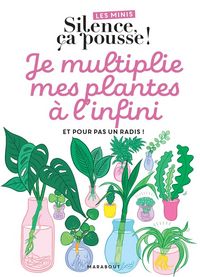 Produktbild: Je multiplie mes plantes &agrave; l'infini : et pour pas un radis !