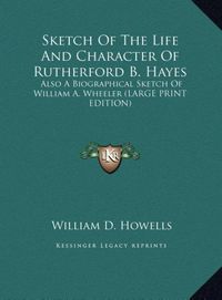 Produktbild: Sketch Of The Life And Character Of Rutherford B. Hayes