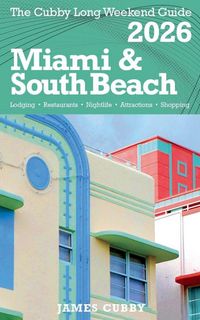 Produktbild: MIAMI & SOUTH BEACH The Cubby 2026 Long Weekend Guide