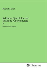 Produktbild: Kritische Geschichte der Thalmud-&Uuml;bersetzungen