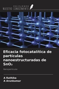 Produktbild: Eficacia fotocatal&iacute;tica de part&iacute;culas nanoestructuradas de SnO&iquest;