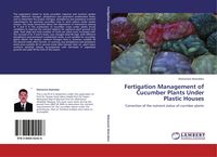 Produktbild: Fertigation Management of Cucumber Plants Under Plastic Houses