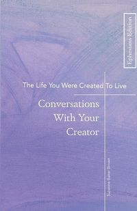 Produktbild: The Life You Were Created To Live: Conversations With Your Creator