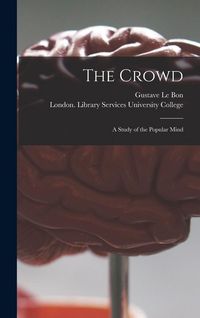 Produktbild: The Crowd [electronic Resource]: a Study of the Popular Mind