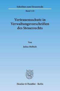 Helbich, J: Vertrauensschutz in Verwaltungsvorschriften Julius Helbich