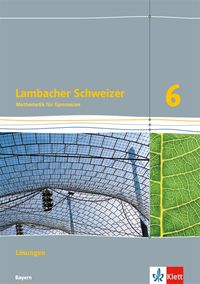 Bild vom Artikel Lambacher Schweizer Mathematik 6. Lösungen Klasse 6. Ausgabe Bayern ab 2017 vom Autor 