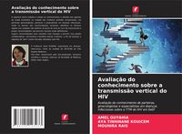 Produktbild: Avalia&ccedil;&atilde;o do conhecimento sobre a transmiss&atilde;o vertical do HIV