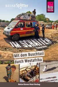 Reise Know-How ReiseSplitter: Im Schatten – Mit dem Buschtaxi durch Westafrika