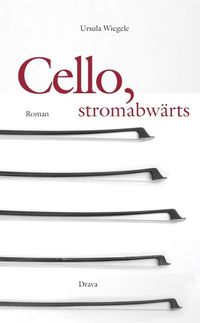 Bild vom Artikel Cello, stromabwärts vom Autor Ursula Wiegele