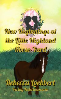 Produktbild: New Beginnings at the Little Highland Horse-Yard