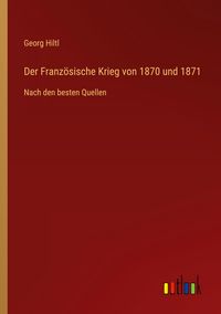 Produktbild: Der Franz&ouml;sische Krieg von 1870 und 1871