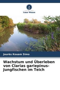 Produktbild: Wachstum und &Uuml;berleben von Clarias gariepinus-Jungfischen im Teich
