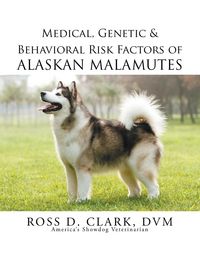 Produktbild: Medical, Genetic & Behavioral Risk Factors of Alaskan Malamutes