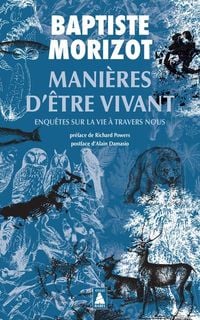 Produktbild: Mani&egrave;res d'&ecirc;tre vivant : enqu&ecirc;tes sur la vie &agrave; travers nous