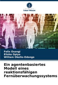 Produktbild: Ein agentenbasiertes Modell eines reaktionsf&auml;higen Fern&uuml;berwachungssystems