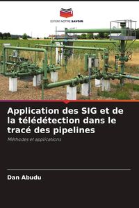 Produktbild: Application des SIG et de la t&eacute;l&eacute;d&eacute;tection dans le trac&eacute; des pipelines