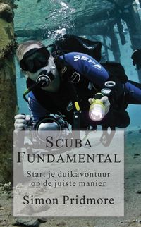 Produktbild: Scuba Fundamental - Start Je Duikavontuur op de Juiste Manier (De Scubaserie, #1)