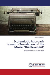 Produktbild: Ecosemiotic Approach towards Translation of the Movie "the Revenant"
