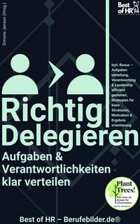 Produktbild: Richtig Delegieren - Aufgaben & Verantwortlichkeiten klar verteilen