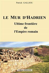 Produktbild: Le Mur D'Hadrien ; Ultime Frontiere de l'Empire Romain
