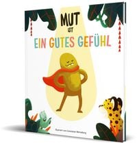 Produktbild: Mut ist ein gutes Gef&uuml;hl