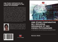 Produktbild: Une &Eacute;tude Comparative De L'&eacute;pilepsie Organique Et des Crises Psychog&egrave;nes