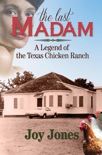 Produktbild: The Last Madam: A Legend of the Texas Chicken Ranch