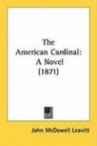 Produktbild: The American Cardinal: A Novel (1871)