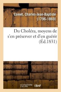 Produktbild: Du Chol&eacute;ra, moyens de s'en pr&eacute;server et d'en gu&eacute;rir