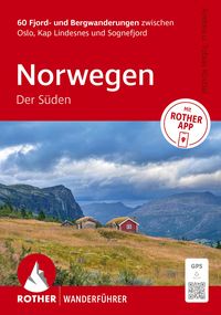 Produktbild: ROTHER Wanderf&uuml;hrer Norwegen &ndash; Der S&uuml;den. 60 Fjord- und Bergwanderungen zwischen Oslo, Kap Lindesnes und Sognefjorden