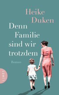 Bild vom Artikel Denn Familie sind wir trotzdem vom Autor Heike Duken