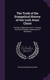 Produktbild: The Truth of the Evangelical History of Our Lord Jesus Christ