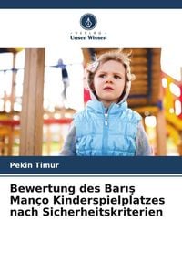 Produktbild: Bewertung des Bar&iquest;&iquest; Man&ccedil;o Kinderspielplatzes nach Sicherheitskriterien