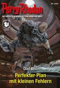Produktbild: Perry Rhodan 3353: Perfekter Plan mit kleinen Fehlern