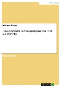 Produktbild: Umstellung der Rechnungslegung von HGB auf IAS/IFRS