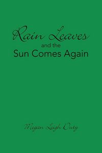 Produktbild: Rain Leaves and the Sun Comes Again