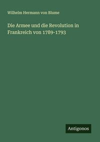 Produktbild: Die Armee und die Revolution in Frankreich von 1789-1793