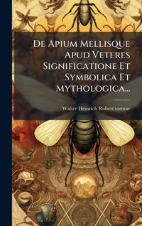 Produktbild: De Apium Mellisque Apud Veteres Significatione Et Symbolica Et Mythologica...