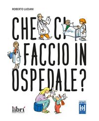 Produktbild: Che ci faccio in ospedale?