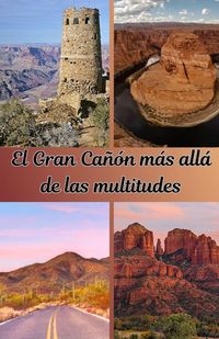 Produktbild: El Gran Ca&ntilde;&oacute;n m&aacute;s all&aacute; de las multitudes