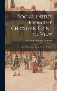 Produktbild: Social Duties From the Christian Point of View: A Text-book for the Study of Social Problems