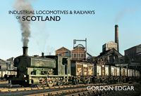 Produktbild: Industrial Locomotives & Railways of Scotland