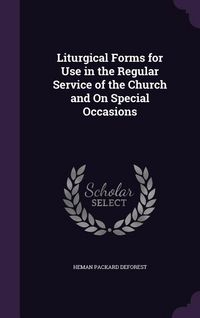 Produktbild: Liturgical Forms for Use in the Regular Service of the Church and On Special Occasions