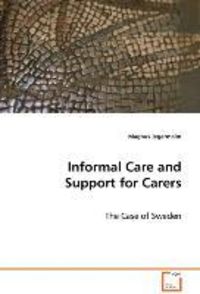 Jegermalm Magnus: Informal Care and Support for Carers
