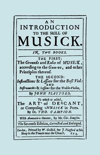 Produktbild: An Introduction to the Skill of Musick. The Grounds and Rules of Musick...Bass Viol...The Art of Descant. Seventh edition. [Facsimile 1674, music]