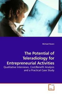 Produktbild: Raven, M: The Potential of Teleradiology for Entrepreneurial