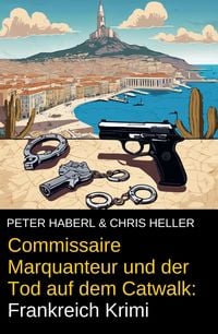 Produktbild: Commissaire Marquanteur und der Tod auf dem Catwalk: Frankreich Krimi