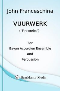 Produktbild: Vuurwerk ("Fireworks") - For Bayan Accordion Ensemble and Percussion