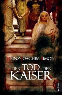 Produktbild: Der Tod der Kaiser. Die geheime Geschichte der Caesaren