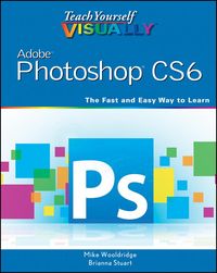 Produktbild: Teach Yourself VISUALLY Adobe Photoshop CS6
